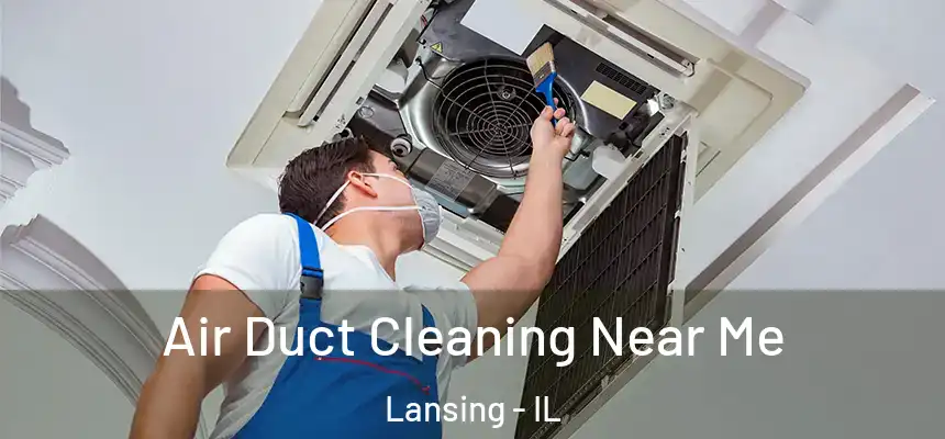  Air Duct Cleaning Near Me Lansing - IL
