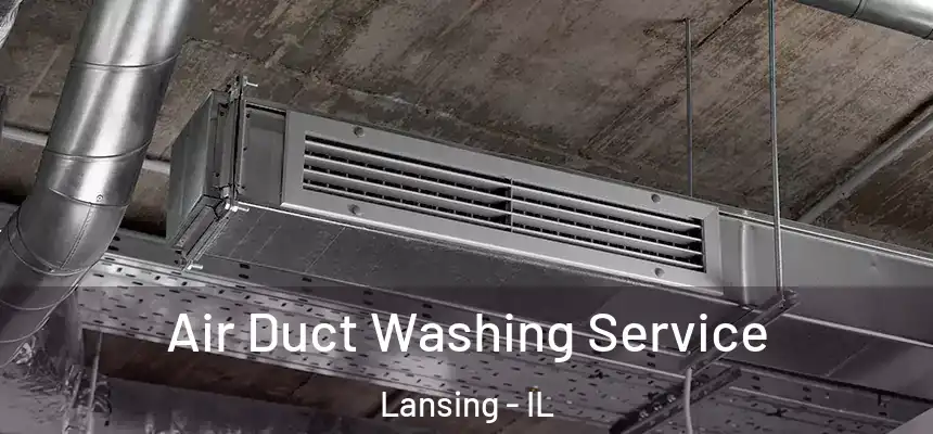  Air Duct Washing Service Lansing - IL