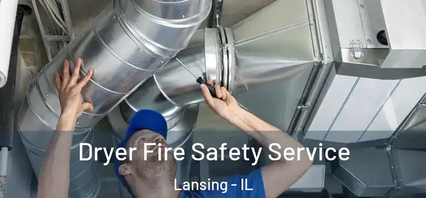  Dryer Fire Safety Service Lansing - IL