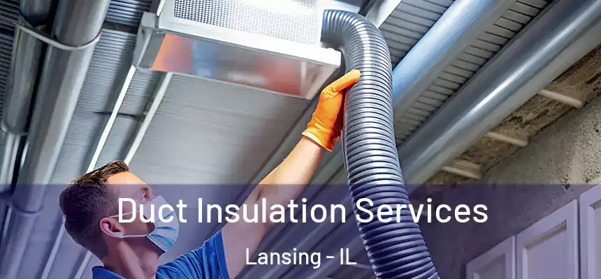 Duct Insulation Services Lansing - IL