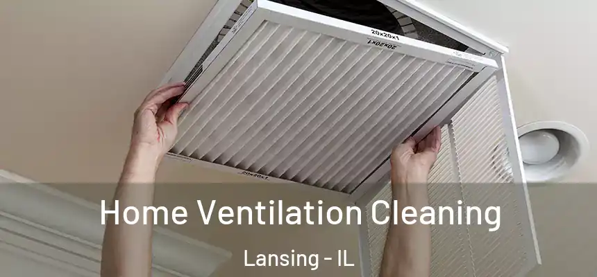 Home Ventilation Cleaning Lansing - IL