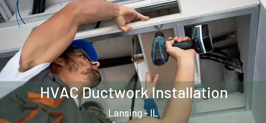  HVAC Ductwork Installation Lansing - IL