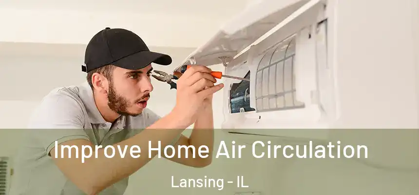 Improve Home Air Circulation Lansing - IL