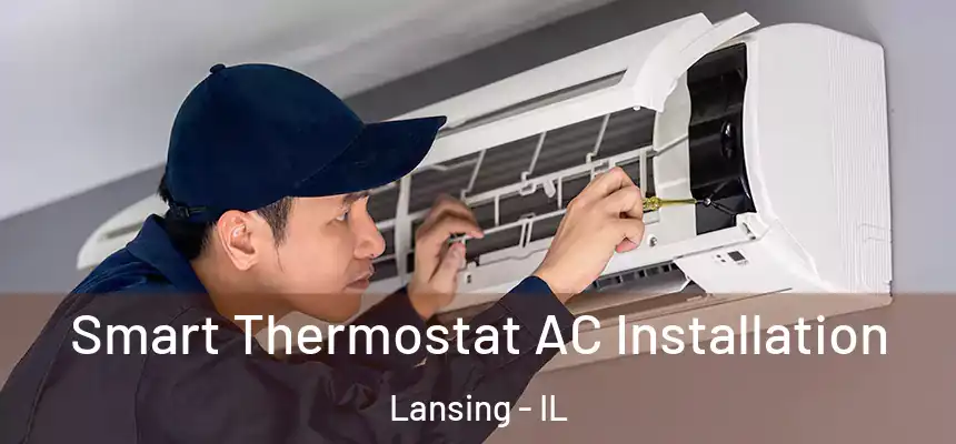  Smart Thermostat AC Installation Lansing - IL